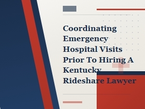 Hospital Visits Before Hiring a Kentucky Rideshare Lawyer