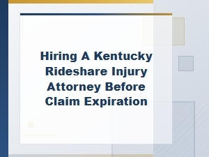 Hire a Kentucky Rideshare Injury Lawyer Before the Deadline