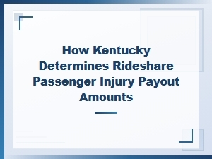How Kentucky Determines Rideshare Passenger Injury Payouts