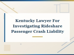 Investigating Fault in a Kentucky Rideshare Passenger Crash