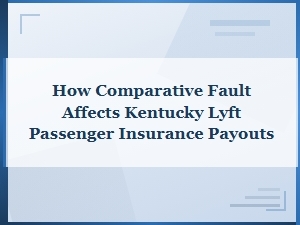 How Comparative Fault Affects Kentucky Lyft Payouts
