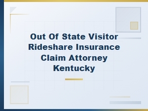 Kentucky Rideshare Insurance Help for Out-of-State Visitors